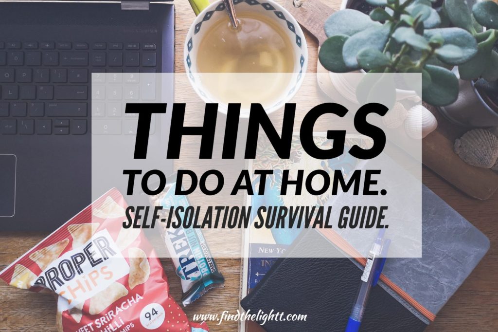 THINGS TO DO AT HOME. SELF-ISOLATION SURVIVING GUIDE